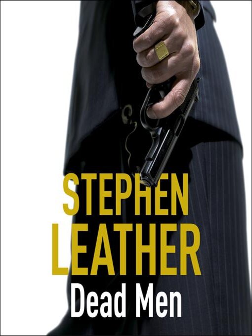 Title details for Dead Men by Stephen Leather - Available